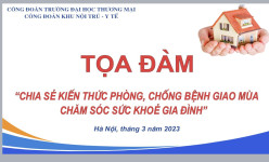 Công đoàn Khu Nội trú – Y tế tổ chức Tọa đàm với chủ đề: “Chia sẻ kiến thức phòng, chống bệnh giao mùa – Chăm sóc sức khỏe gia đình”