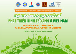 Hội thảo Khoa học quốc tế: “Phát triển kinh tế xanh ở Việt Nam”